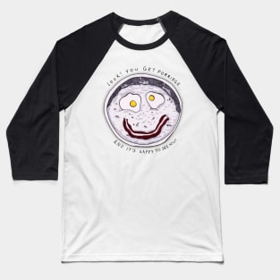 You get Porridge, and it's Happy to See You! Baseball T-Shirt